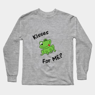 Kisses For Me? Long Sleeve T-Shirt